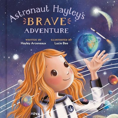 Astronaut Hayley's Brave Adventure -  NEW Hayley Arceneau 2025