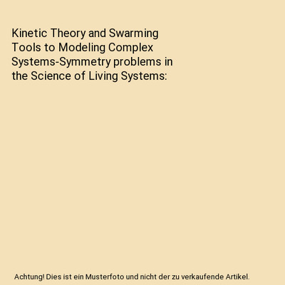 Kinetic Theory and Swarming Tools to Modeling Complex Systems-Symmetry problems 
