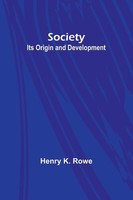 Society Its Origin And Development Henry K. Rowe Taschenbuch Englisch 2024
