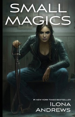Small Magics by Ilona Andrews PAPERBACK 9781641971973