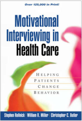 Motivational Interviewing in Health Care: Helping Patients Change Behavio - GOOD