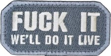 F UCK IT WE'LL DO IT LIVE FUNNY HUMOR TACTICAL ACU LIGHT HOOK MORALE PATCH