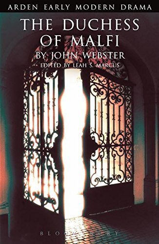 The Duchess of Malfi (Arden Early Modern Drama) By John Webster
