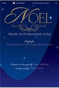 NOEL - NIGHT OF EVERLASTING LOVE CHORAL BOOK By Derric Johnson **Excellent**