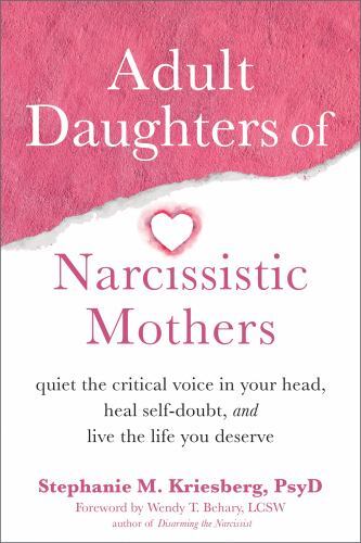 Adult Daughters of Narcissistic Mothers : Quiet the Critical Voice in Your ...