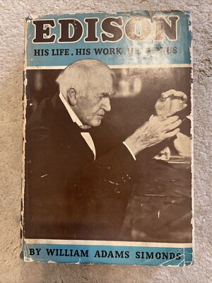 Edison His Life His Work His Genius By William Simonds 1st Edition Original Jack