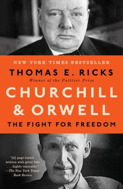 Churchill and Orwell The Fight for Freedom by Thomas E. Ricks (Paperback Book)