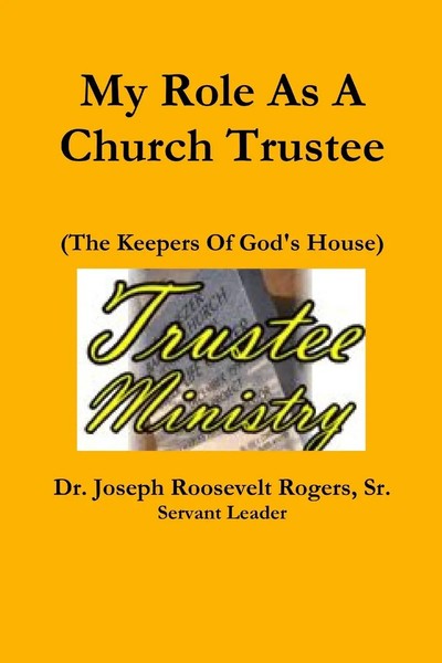 Sr. Joseph Roosevelt Rogers | My Role As A Church Trustee | Taschenbuch (2018)-image