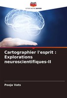 Cartographier L'esprit : Explorations Neuroscientifiques-Ii Pooja Vats Buch 2024