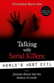 Talking With Serial Killers: Worlds Most Evil von ... | Buch | Zustand sehr gut