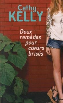 Doux remèdes pour coeurs brisés von Cathy Kelly | Buch | Zustand gut