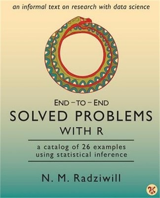 End-to-End Solved Problems With R: a catalog of 26 examples using statistical in