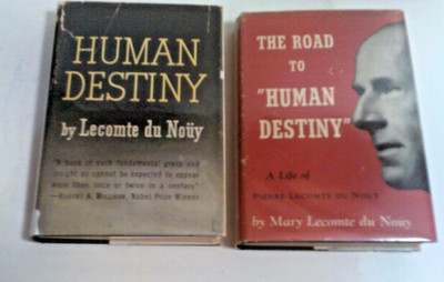 HUMAN DESTINTY AND THE ROAD TO HUMAN DESTINY by LECOMTE DU NOUY (Signed, H/C)
