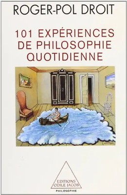 101 expériences de philosophie quotidienne - Droit, Roger-Pol