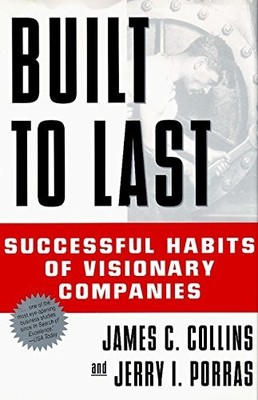 Built to Last: Successful Habits of Visionary Companies,James  ,