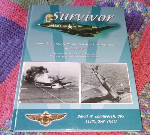 Survivor - True life story F4U Corsair US Navy Pilot David Longworth BUCH RAR
