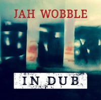 In Dub (Deluxe Edition) | Jah Wobble | Deutsch | Audio-Cd | Cd | 2016