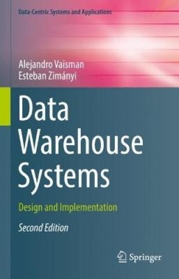 Data Warehouse Systeme: Design und Implementierung (datenzentrierte Systeme und