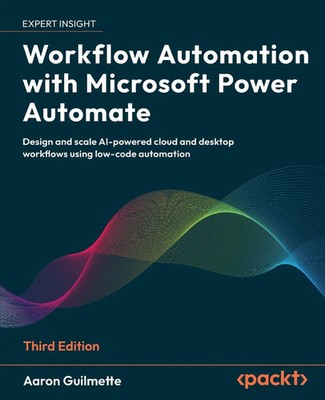 Workflow Automation with Microsoft Power Automate - Third Edition Guilmette Buch