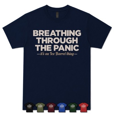 BREATHING THROUGH THE PANIC ICE BARREL USER T-SHIRT Cold Plunge|Bad
