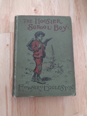 The Hoosier School-Boy by Edward Eggleston 1893 HC