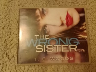 Audio Book T E Woods The Wrong Sister (7 CD's / 8.75 Hours)