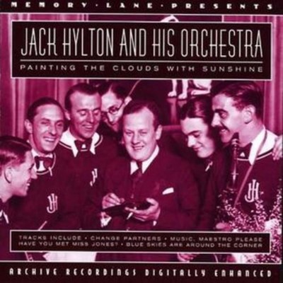 Jack Hylton and His Orchestra - Painting The Clouds With Sunshine CD (2008)