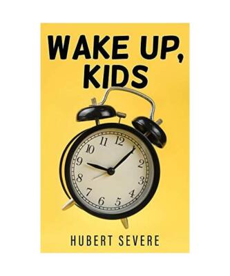 Wake Up, Kids, Hubert Severe
