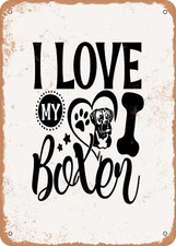 METAL SIGN - I Love My Boxer - 2 - Vintage Rusty Look