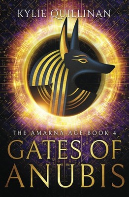 Gates of Anubis (The Amarna Age) by Quillinan