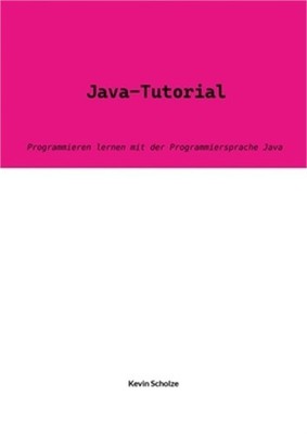 Java-Tutorial: Programmieren lernen mit der Programmiersprache Java (Paperback o
