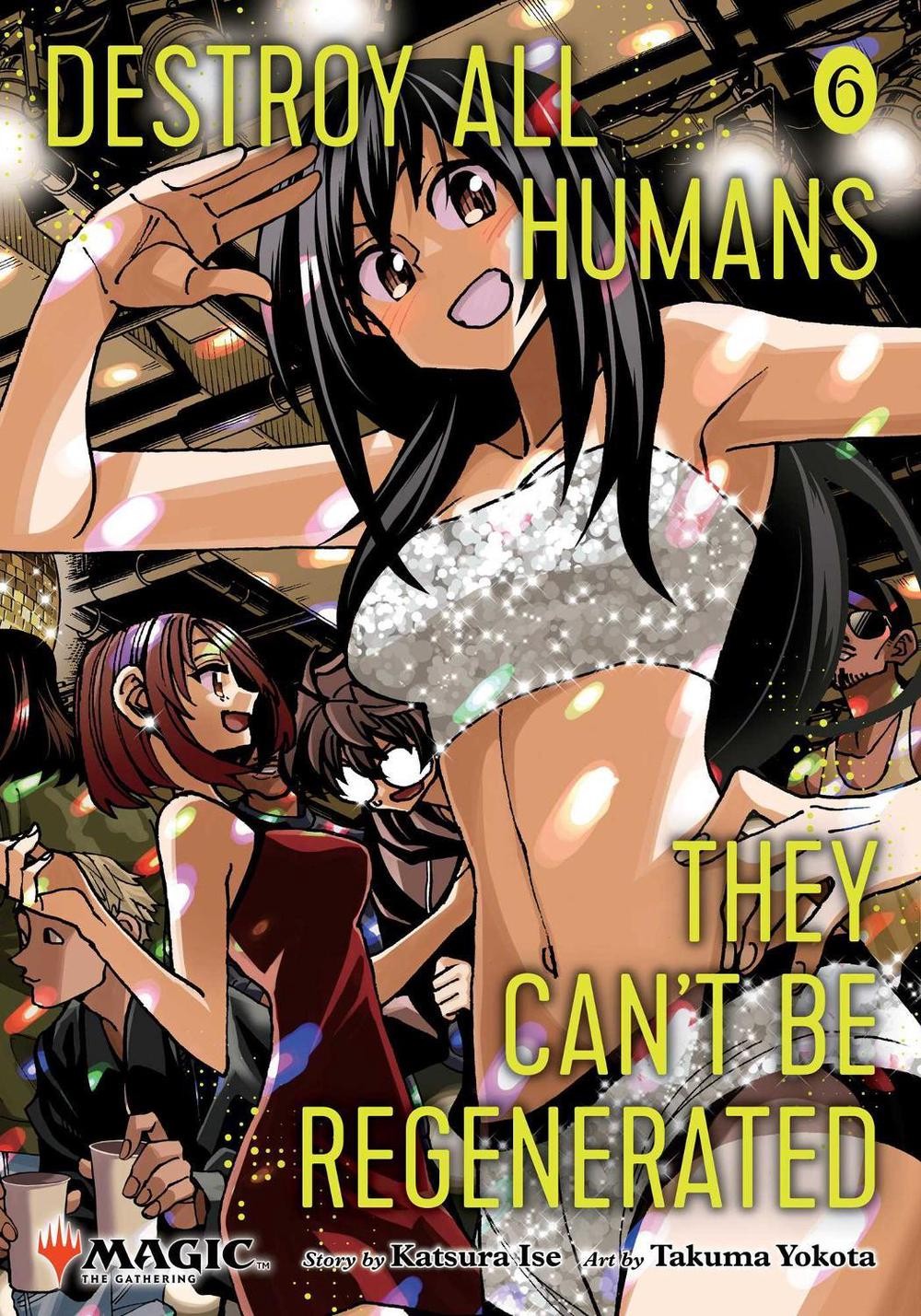 Destroy All Humans. They Can't Be Regenerated. A Magic: The Gathering Manga, Vol