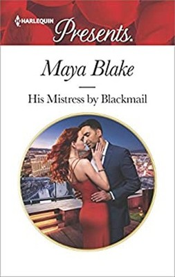 His Mistress by Blackmail Mass Market Paperbound Maya Blake