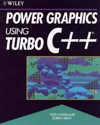 Power Graphics Using Turbo C++? by Weiskamp, Keith; Heiny, Loren