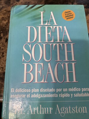 La Dieta South Beach: El Delicioso Plan Disenado por un Medico para Aseguar ...