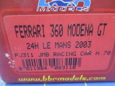 BBR PJ311 FERRARI 360 MODENA GT 24H LeMANS 2003 JMB #70  MORE LISTED 1/43  RESIN
