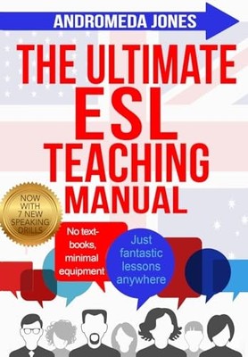 The Ultimate ESL Teaching Manual: No textbooks, m by Jones, Andromeda 1537511114