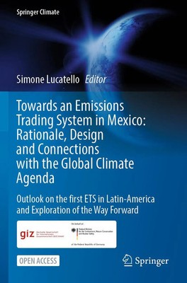 Towards an Emissions Trading System in Mexico: Rationale, Design and...