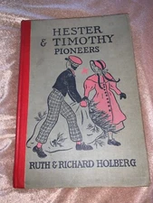 Hester & Timothy Pioneers, Ruth & Richard Holberg, 1st Edition, 1937