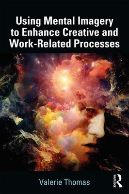 Using Mental Imagery to Enhance Creative and Work-related Processes by Valerie T