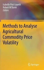 Methods to Analyse Agricultural Commodity Price Volatility by Isabelle Piot-Lepe