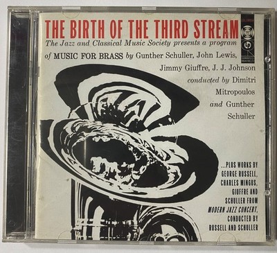 GUNTHER SCHULLER Birth Of The Third Stream MILES DAVIS J.J Johnson Bill Evans CD