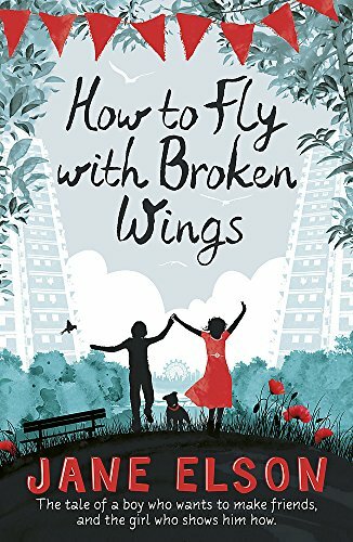 How to Fly with Broken Wings By Jane Elson