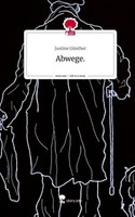 Abwege.. Life Is A Story - Story.One Justine GüNther