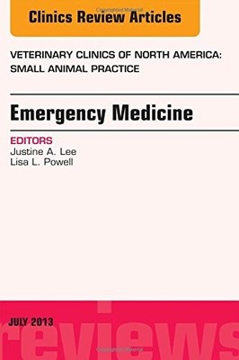 EMERGENCY MEDICINE, AN ISSUE OF VETERINARY CLINICS: SMALL By Lee Justine VG