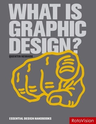 What is Graphic Design? (Essential Design Handbooks) by Newark, Quentin, Good Bo