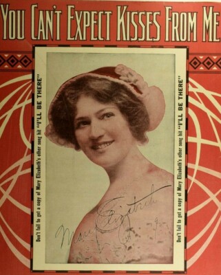 1911 You Can't Expect Kisses From Me Mary Elizabeth Vintage Sheet Music M27