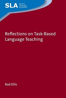 Reflections on Task-Based Language Teaching by Rod Ellis (English) Hardcover Boo