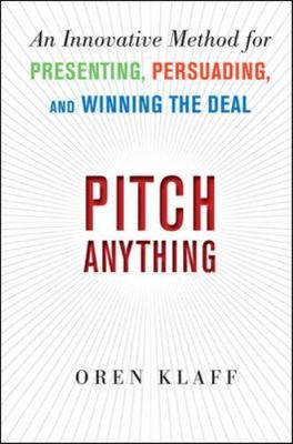 Pitch Anything: An Innovative Method for Presenting, Persuading, and Winning...