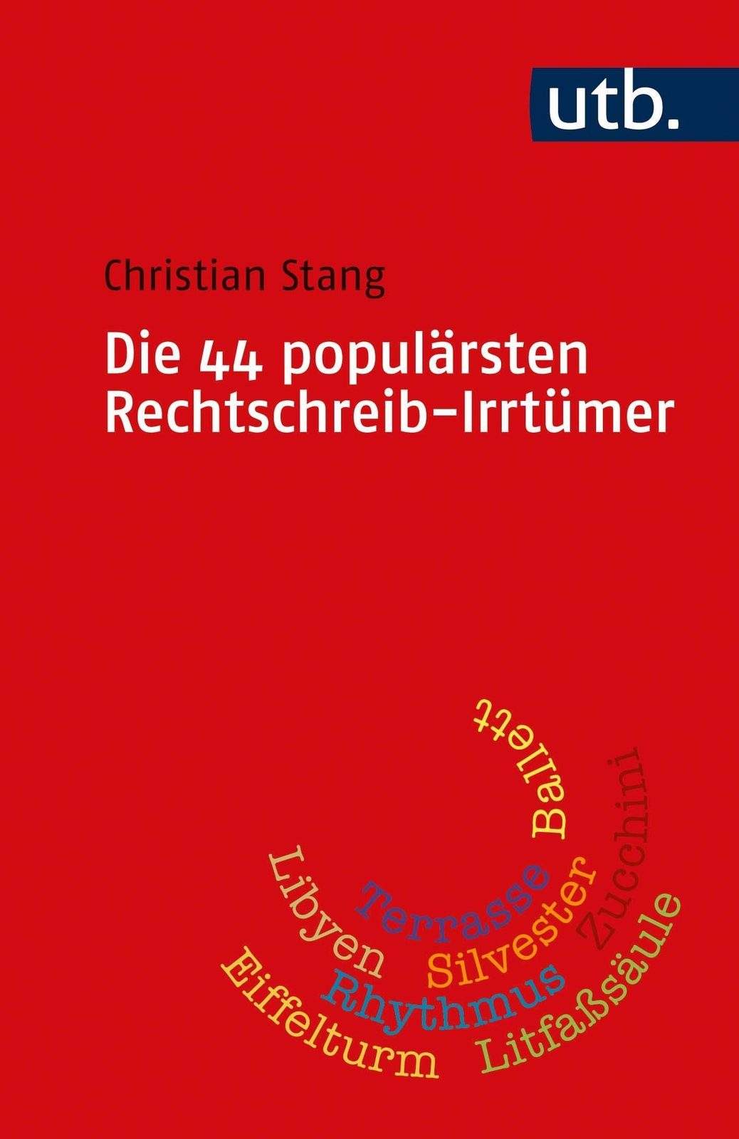 Thumbnail - Die 44 Populärsten Rechtschreib-irrtümer Christian Stang (u. A.)